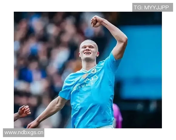 曼晚分析哈兰德如何将预期进球值提升至067成为曼城核心球员